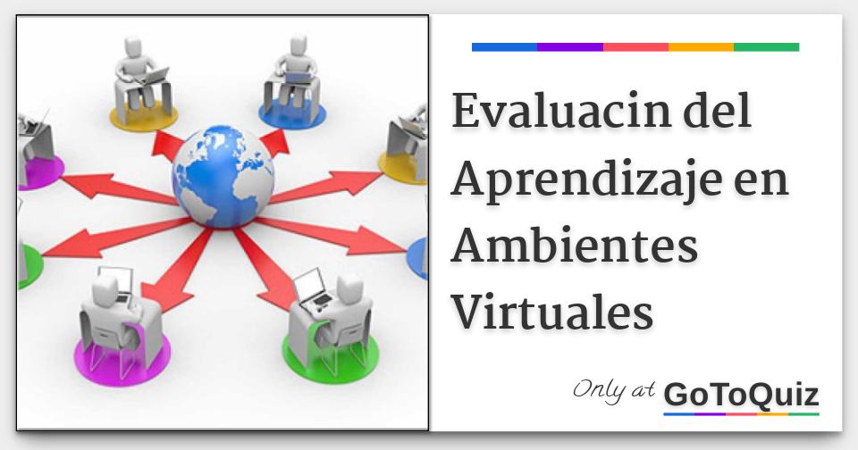 Evaluacin del Aprendizaje en Ambientes Virtuales