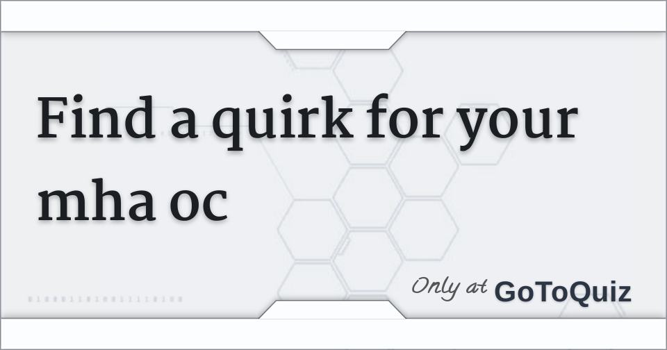 Find a quirk for your mha oc