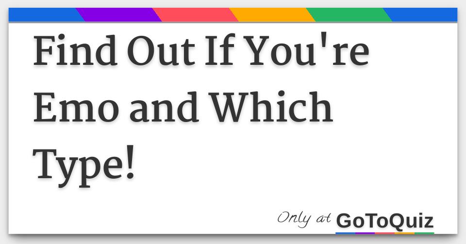 Find Out If You're Emo And Which Type!