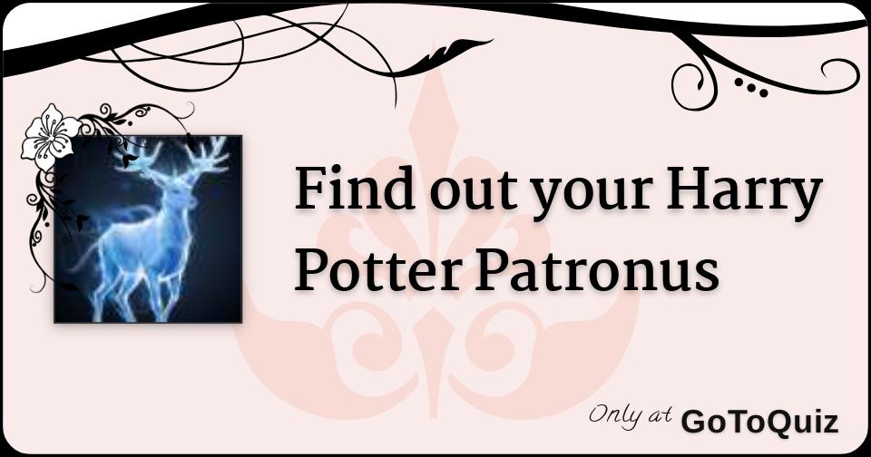 Find Out Your Harry Potter Patronus