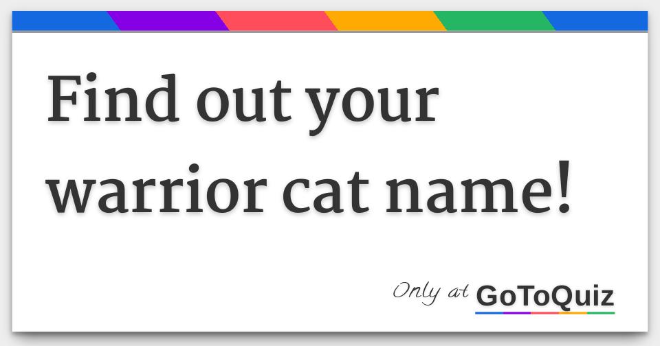 find out your warrior cat name!