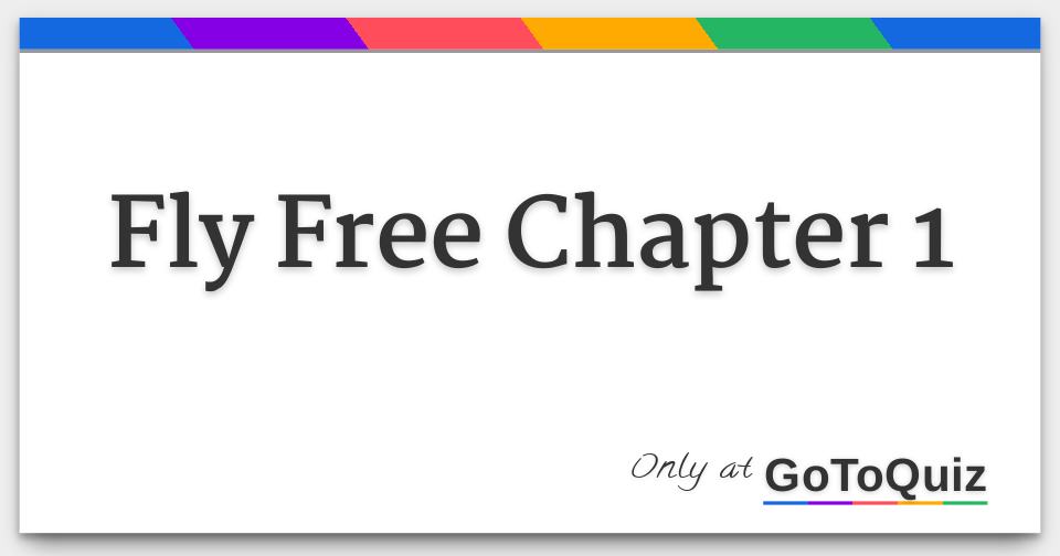 Fly Free Chapter 1