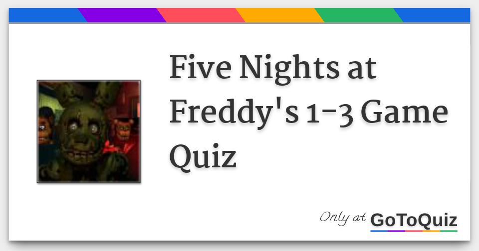 fnaf 1, 2, 3, and 4 quiz (#ILOVEFNAF) Diagram