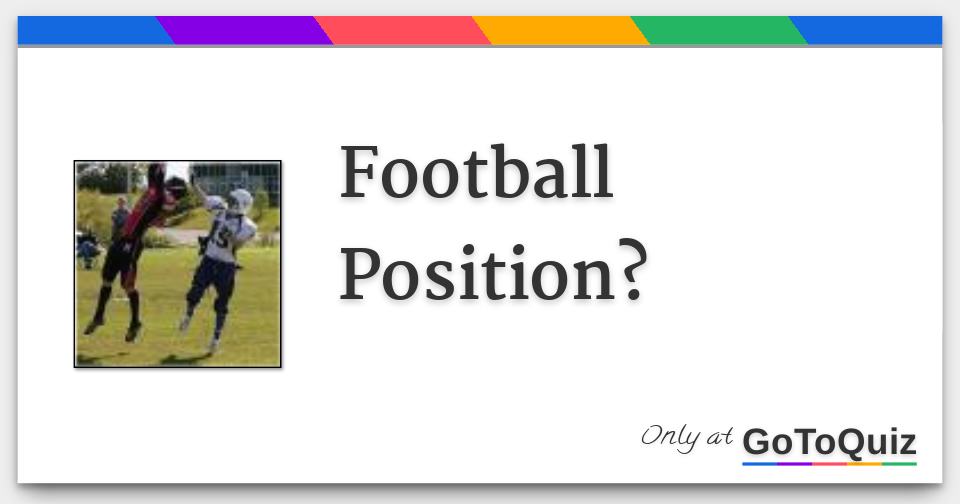 Football Position?