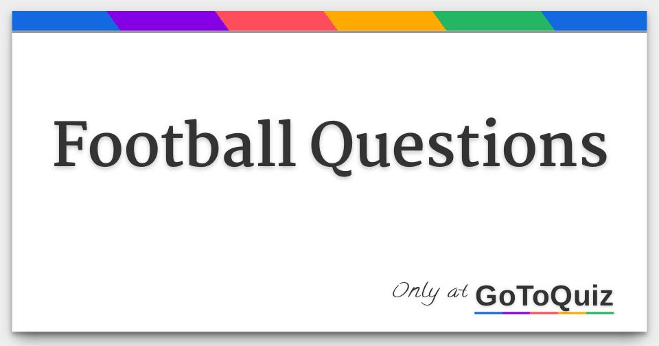 Football Questions