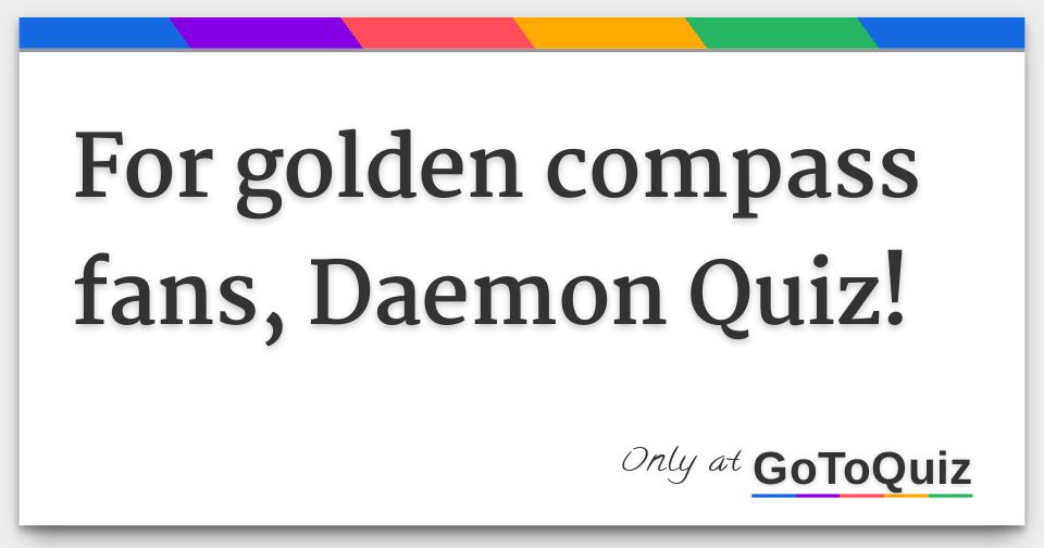 For golden compass fans, Daemon Quiz!