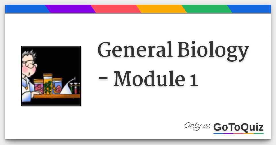 General Biology Module 1