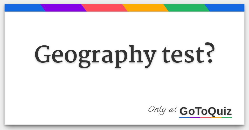 Geography Test