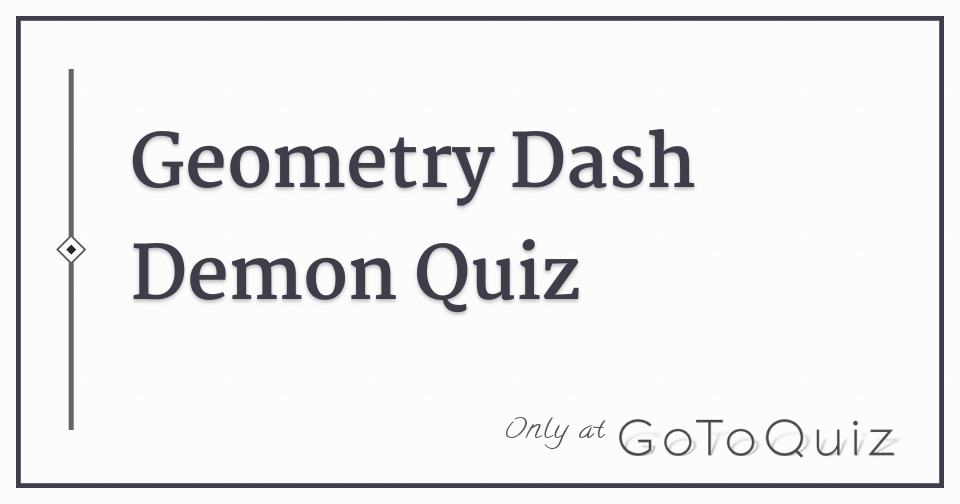 Geometry Dash Demon Quiz