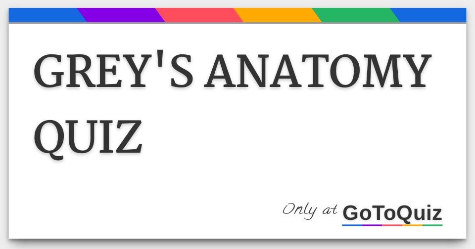 GREY'S ANATOMY QUIZ