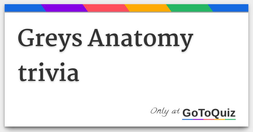 Greys Anatomy trivia