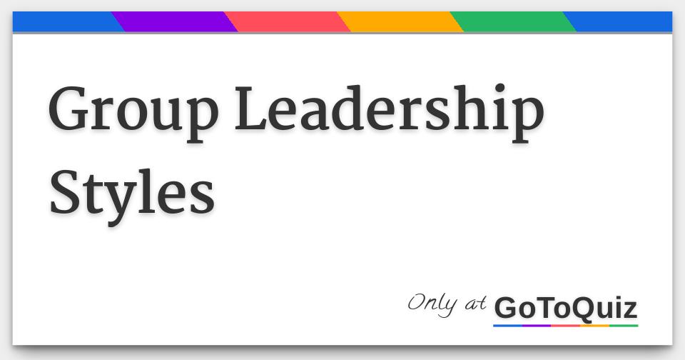 Group Leadership Styles