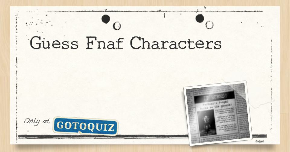 Guess Fnaf Characters