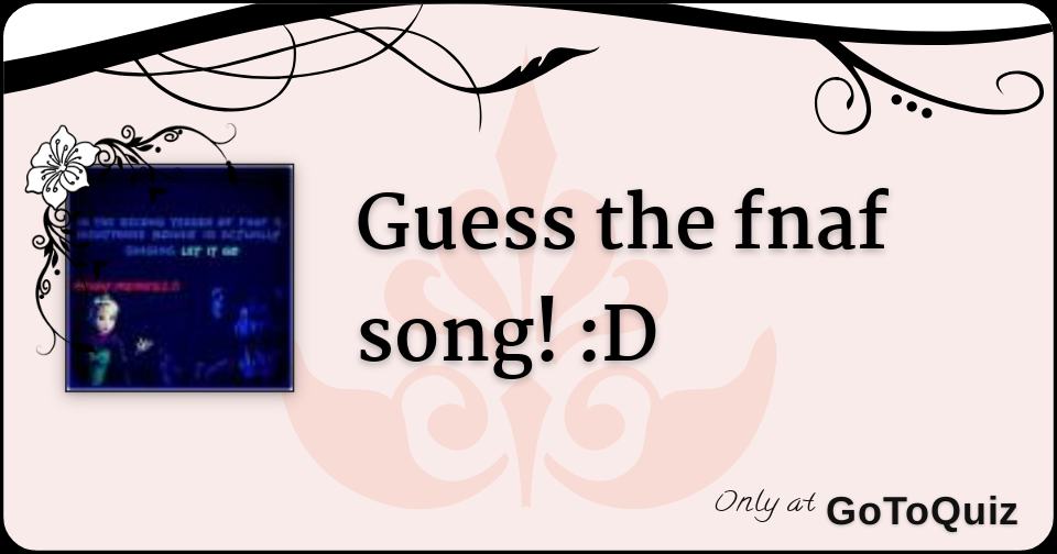 Fnaf Song Quiz