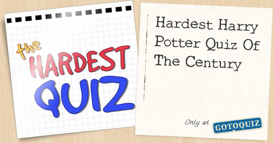 Hardest Harry Potter Quiz Of The Century