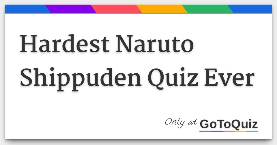 Hardest Naruto Quiz Ever Made!