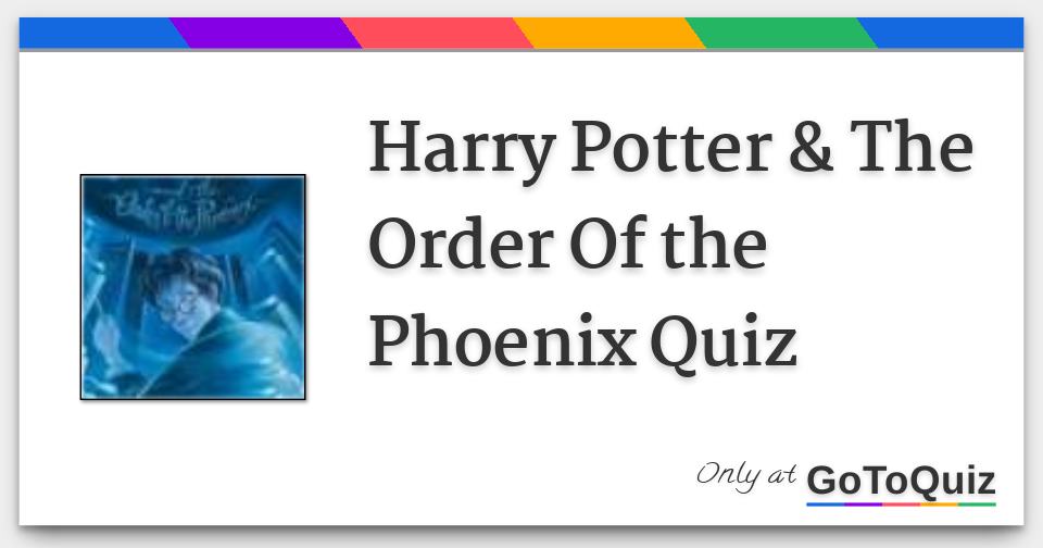 Harry Potter & The Order Of the Phoenix Quiz