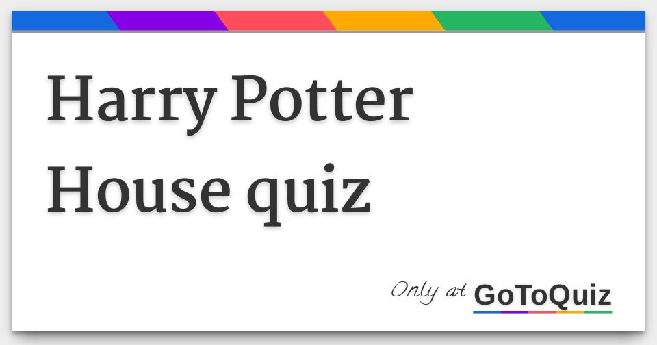 Harry Potter House quiz