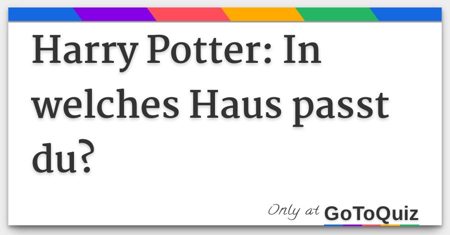 Harry Potter In Welches Haus Passt Du