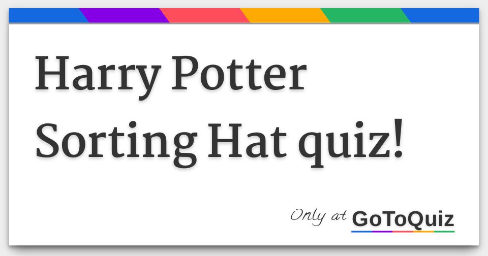 harry potter sorting hat quiz for kids harry potter sorting hat quiz for kids