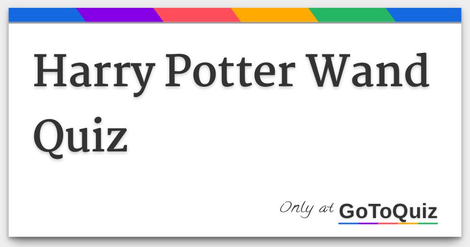 Harry Potter Wand Quiz
