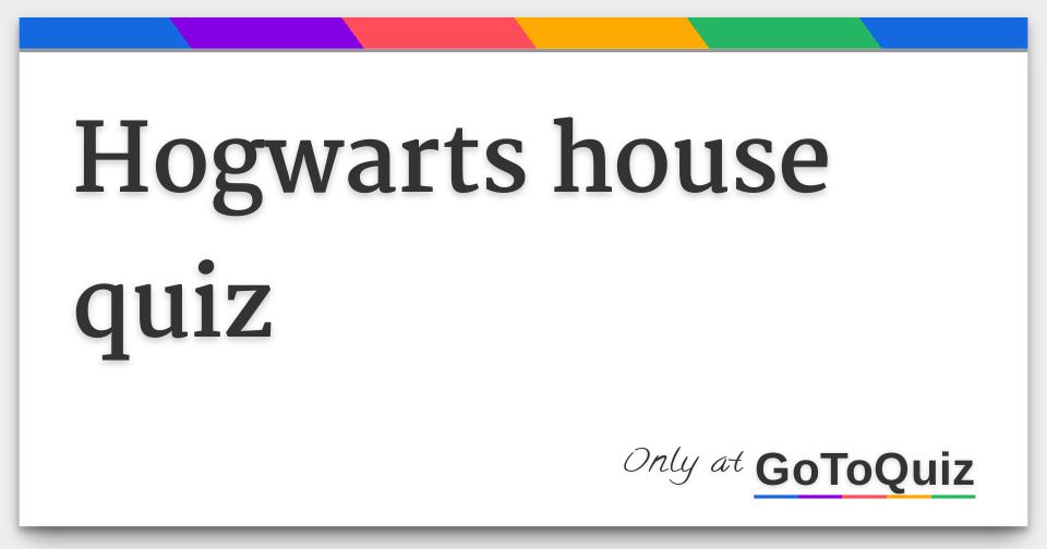 Hogwarts house quiz