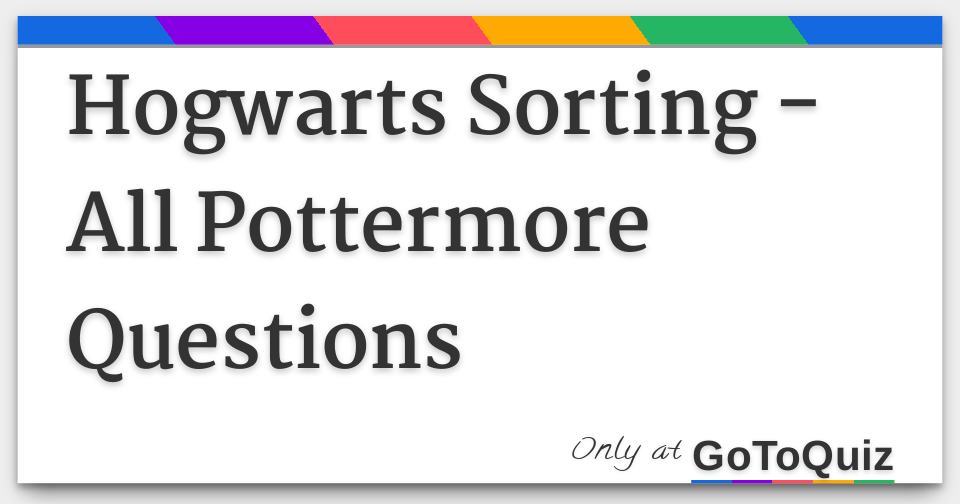 Pottermore Sorting Quiz, All Questions