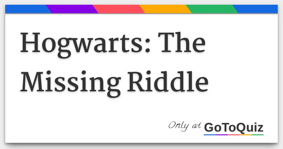 Hogwarts: The Missing Riddle