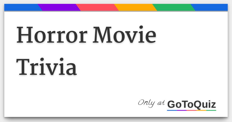 Horror Movie Trivia