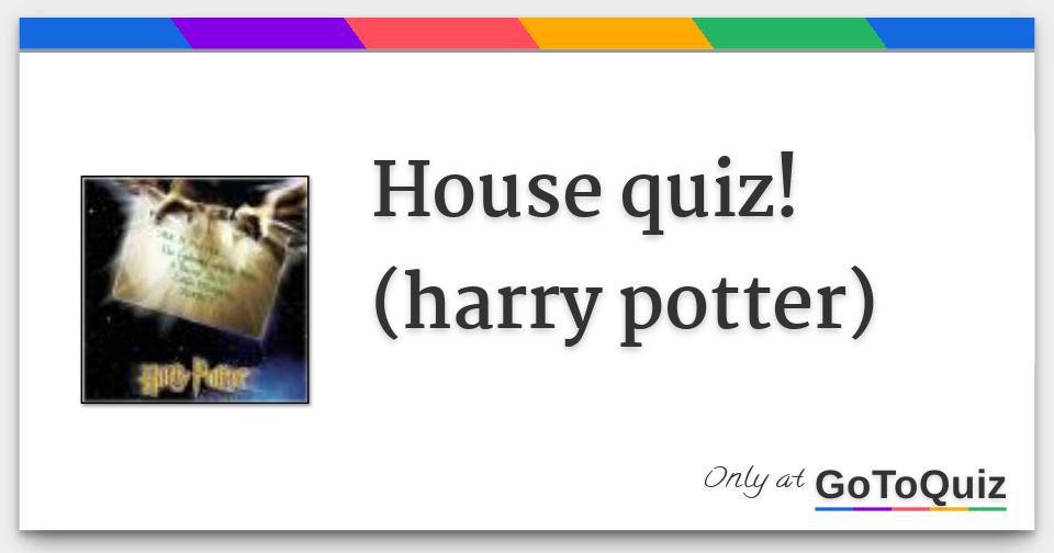 House quiz! (harry potter)