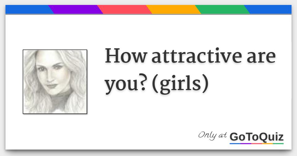 You find test who attractive What Kind