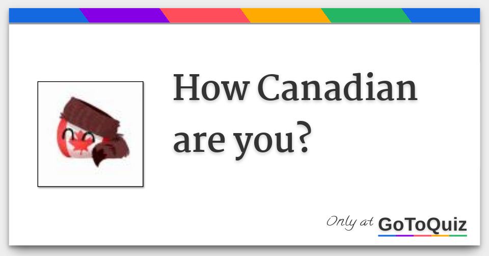 how-canadian-are-you