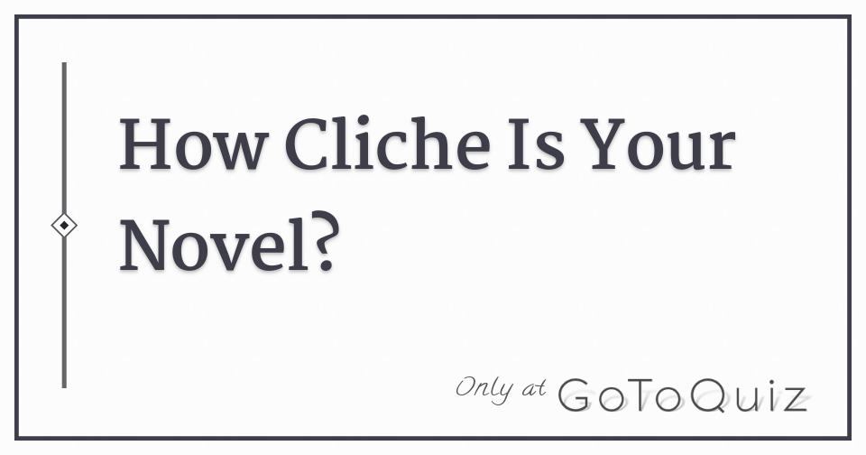 How Cliche Is Your Novel?