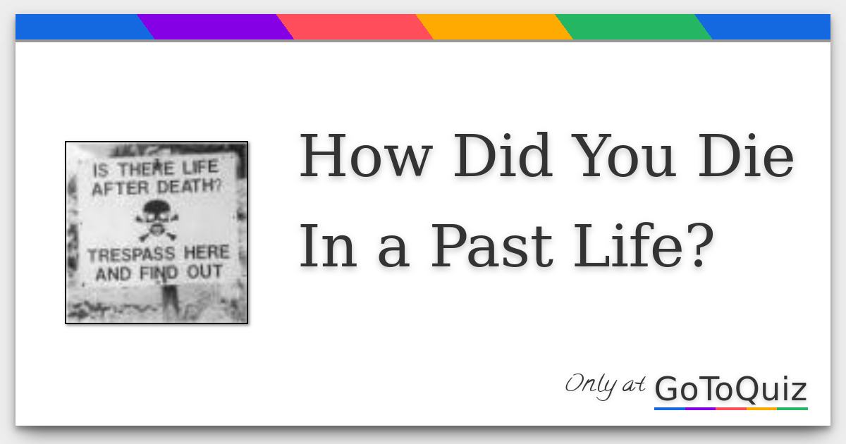 How Did You Die In a Past Life?