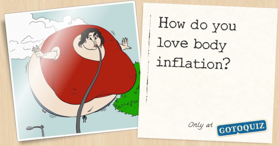 How do you love body inflation?