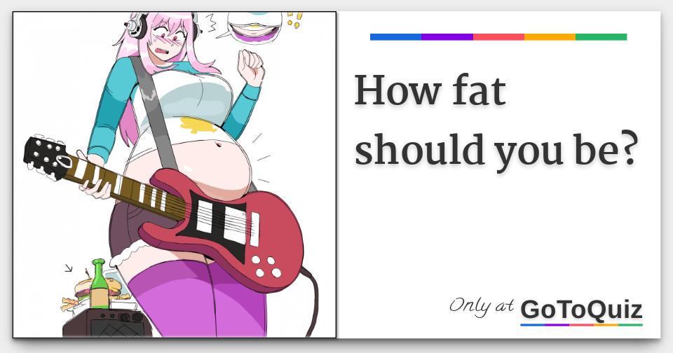 How fat should you be?