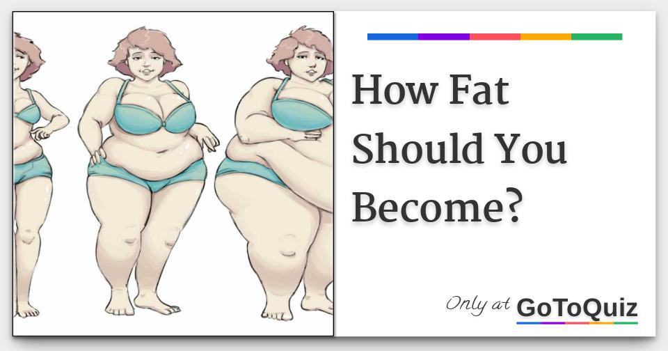 How Fat Should You