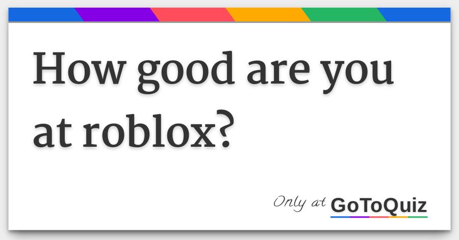 How Good Are You At Roblox - yay winner roblox