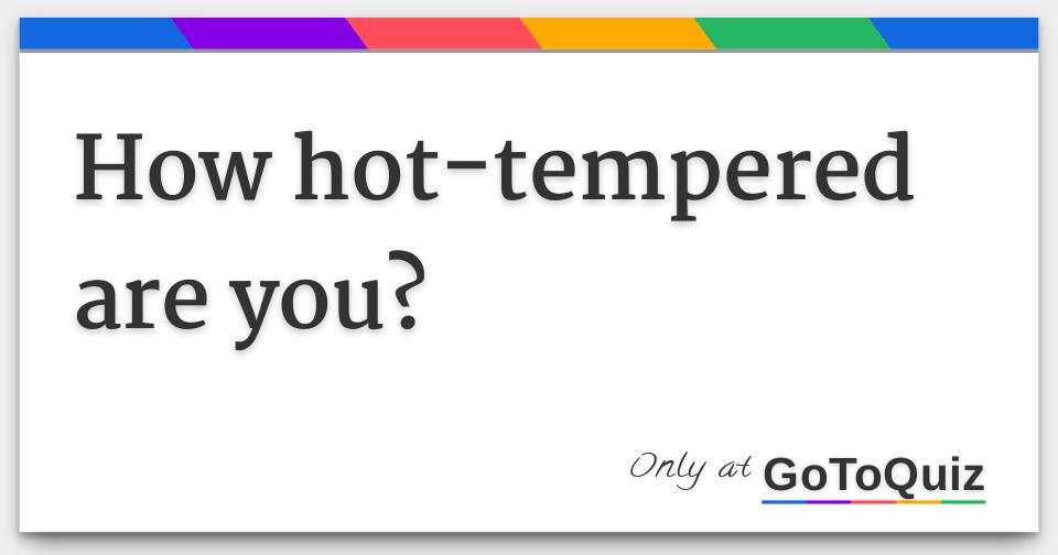 How hottempered are you?