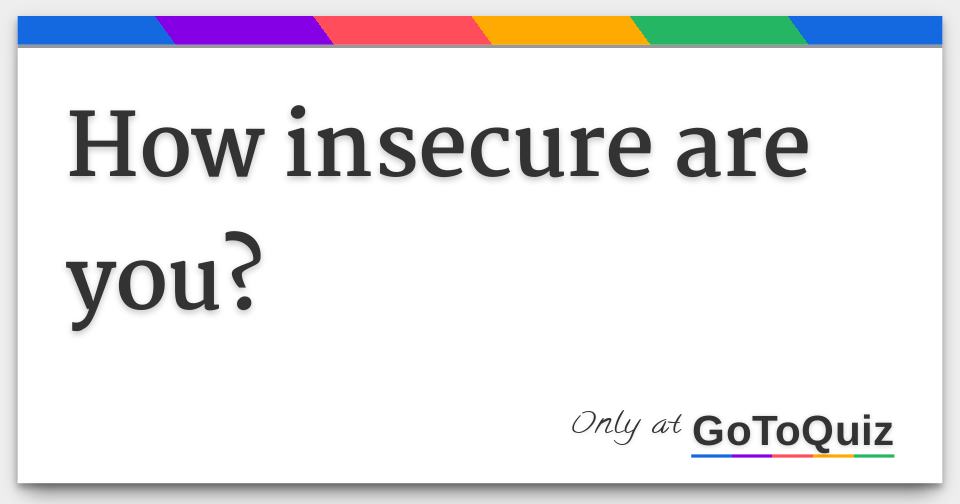 How insecure are you?