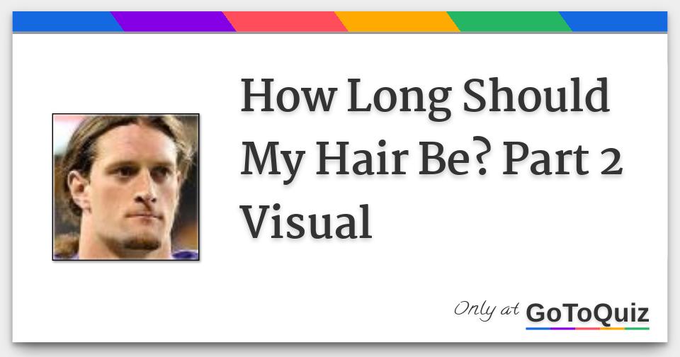 how-long-should-my-hair-be-part-2-visual