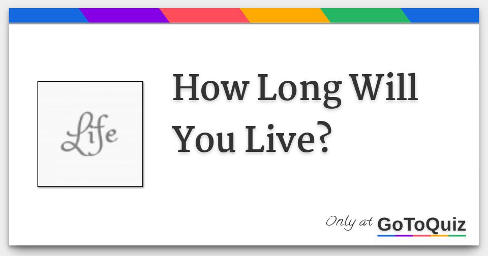 How long will you live 