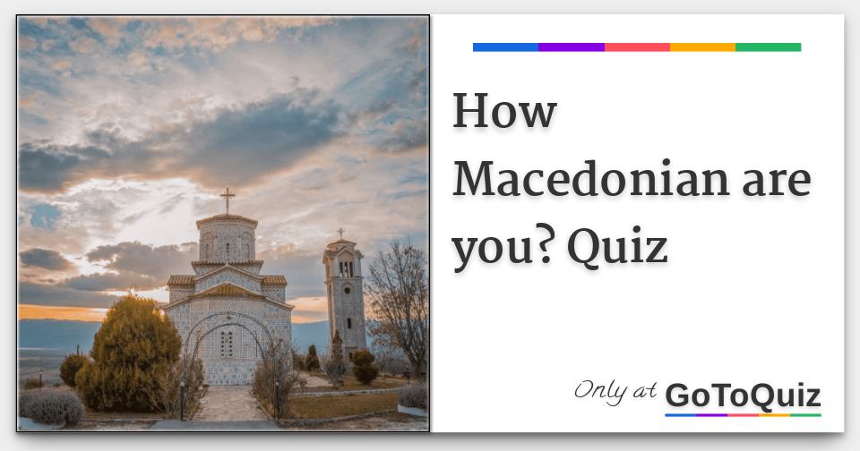 How Macedonian are you? Quiz