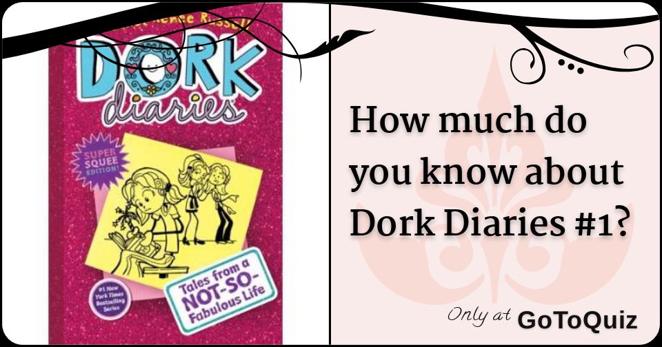 How Much Do You Know About Dork Diaries 1 how-much-do-you-know-about-dork-diaries-1