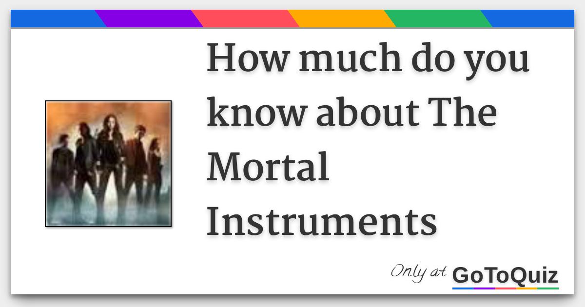 How much do you know about The Mortal Instruments
