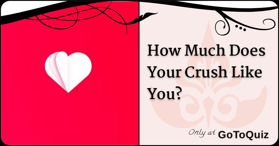 How Much Does Your Crush Like You? Comments, Page 1