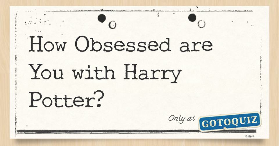 How Obsessed are You with Harry Potter?