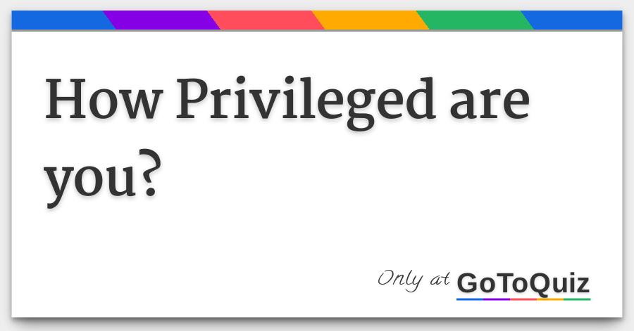 How Privileged Are You Chart