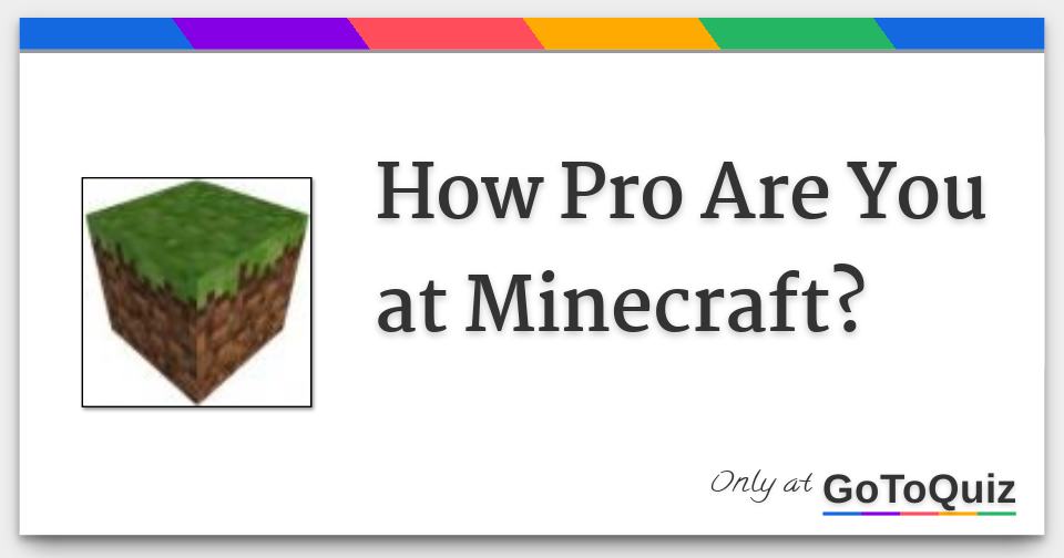 How Pro Are You at Minecraft? Test Yourself!