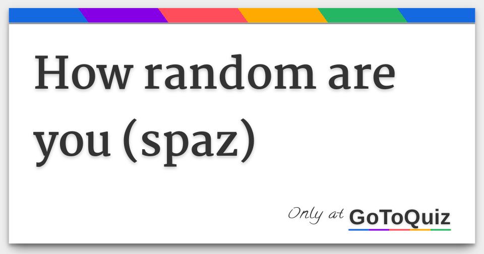 How Random Are You